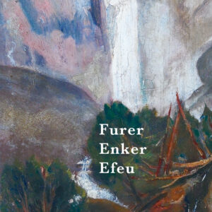 Furer, Enker, Efeu